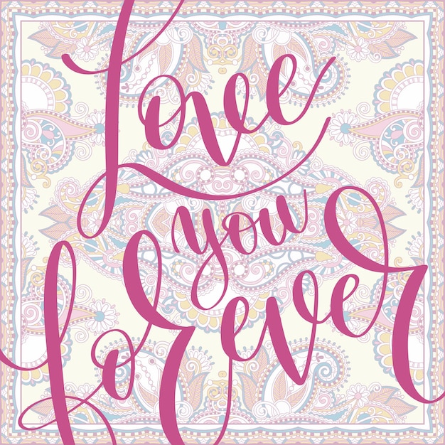 Love you forever hand written lettering romantic quote love letter to valentines day design