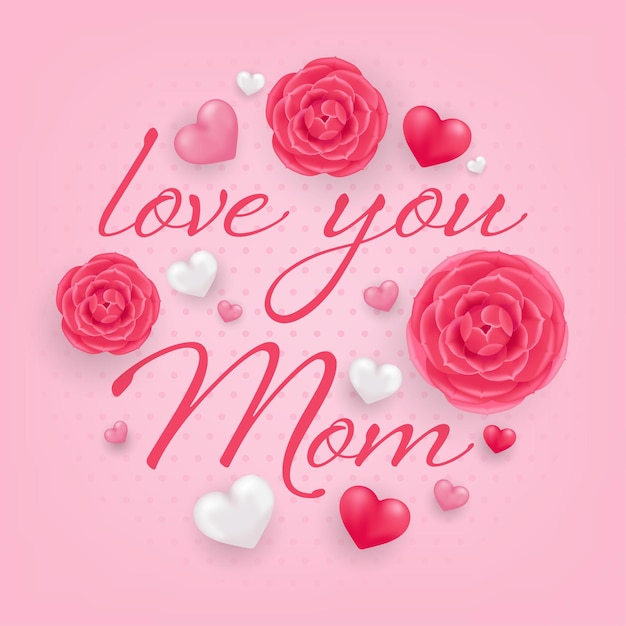 Love You Mom card with pink and white hearts and flowers on pink background Mothers day