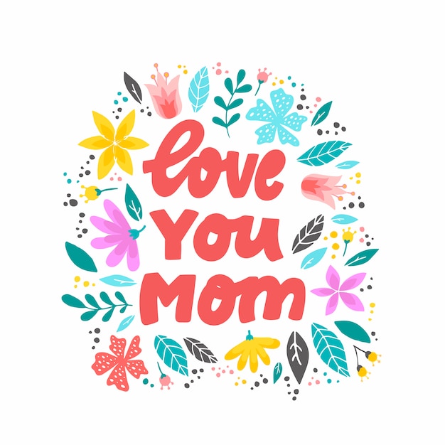 'Love you mom' quote with flowers