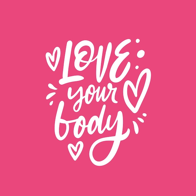 Love your body. Hand drawn white color text vector illustration.