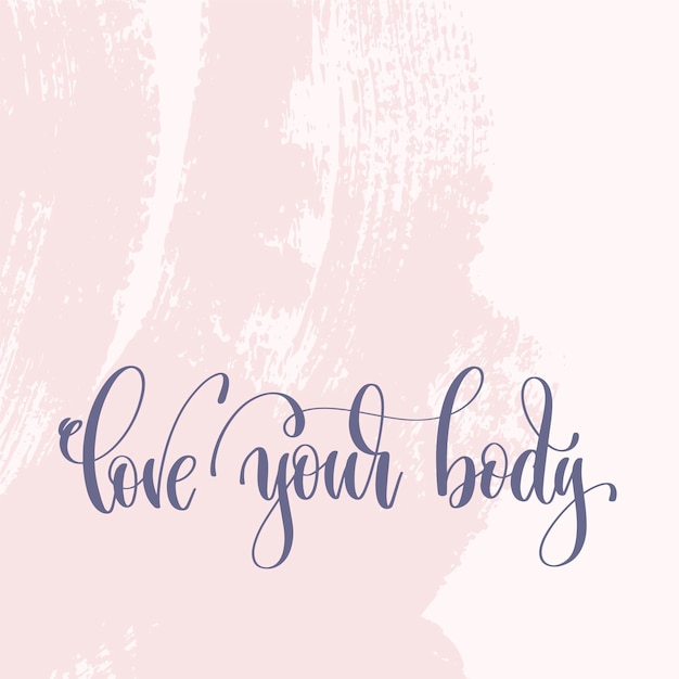 Love your body hand lettering text about life poster