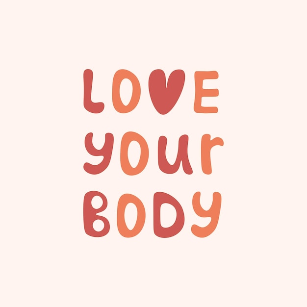 Love your body lettering phrase Positive quote