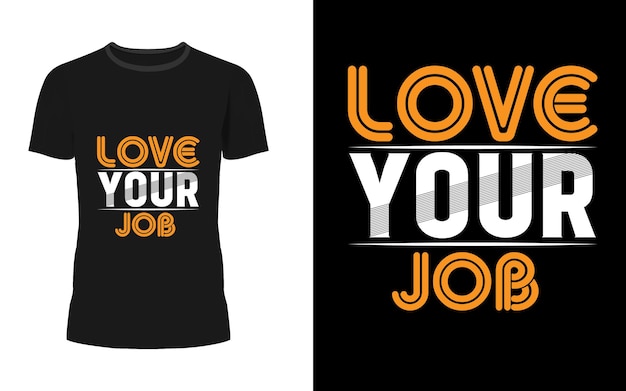 Vector love your job typography tshirt design