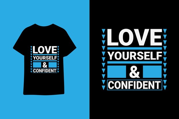 Love yourself and confident typography graphic quotes t shirt design premium vector illustration