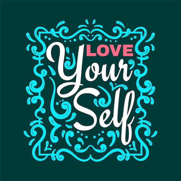 Love yourself lettering