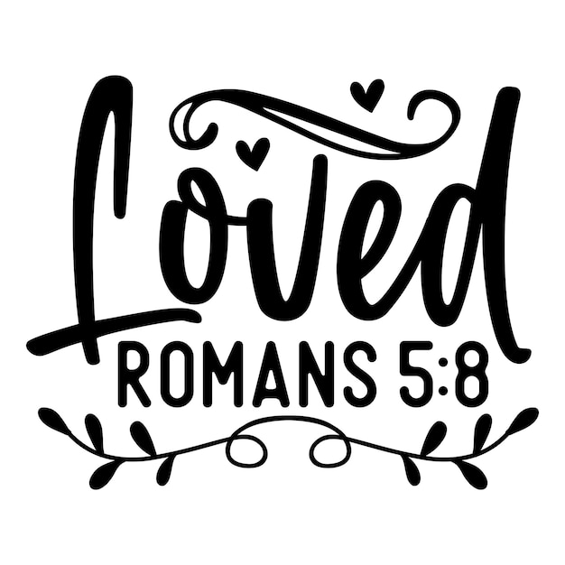 Vector loved romans 5 8