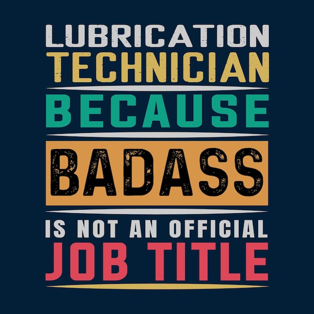 Lubrication Technician Job Title Typography T shirt Design