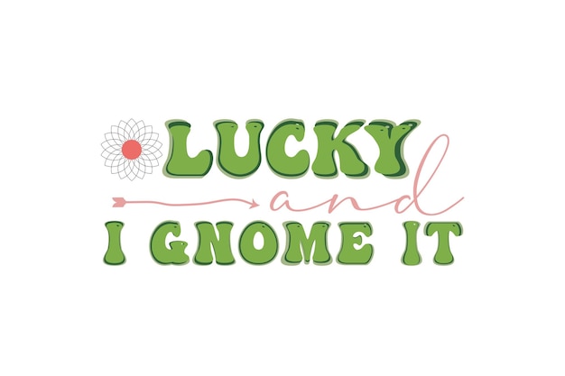 lucky and i gnome it retro t-shirt 2023