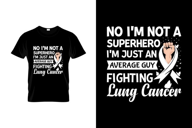 Lung cancer TShirt Design or Lung cancer poster Design Lung cancer Quotes Lung cancer Typogr