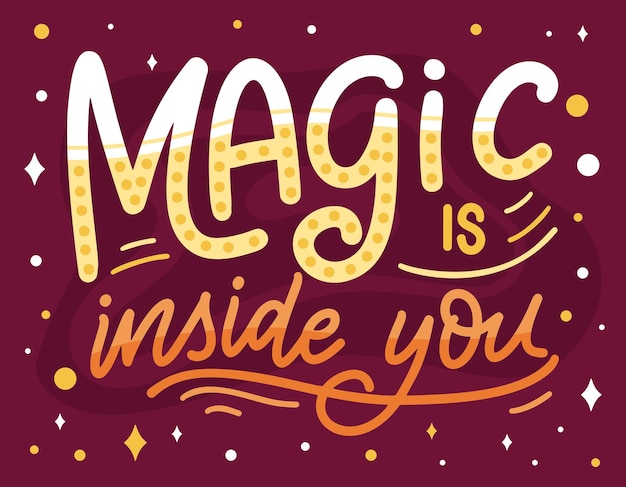 Magic quote lettering Inspirational hand drawn poster Magic is inside you Calligraphic design Vector