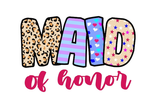 MAID OF HONOR TYPOGRAPHY TSHIRT DESIGN