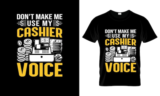 don't make me use my cashier voice colorful Graphic TShirt tshirt print mockup