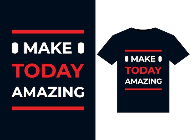 Make today amazing illustrations for print-ready T-Shirts design