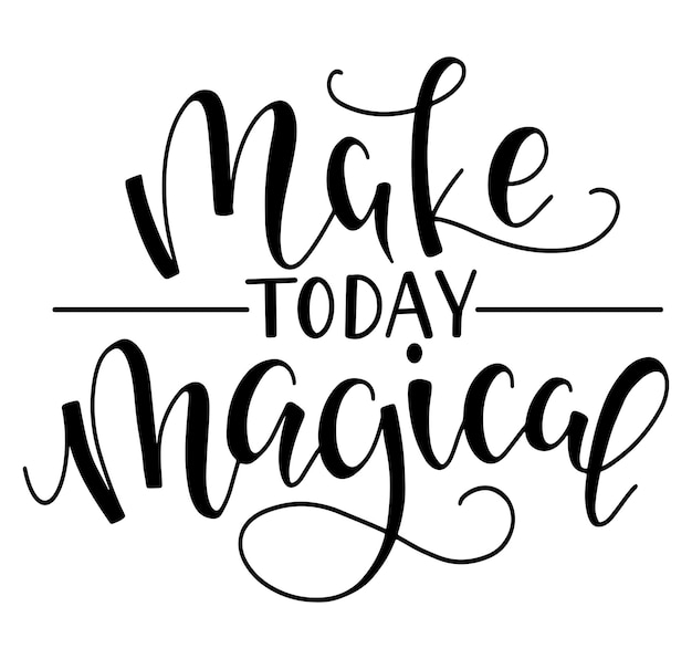 Make today magical black text isolated on white background