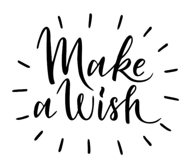 Make a wish - text card quote. Congratulations Make Wish lettering sign quote typography. Calligraphy design for postcard poster graphics. Simple lettering vector. Christmas and New Year typography