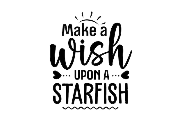 Make a Wish Upon a Starfish