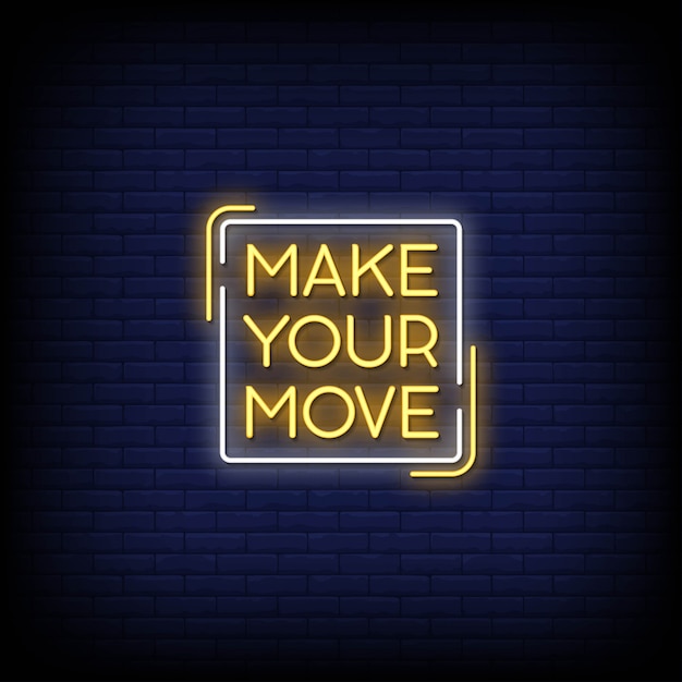 Make Your Move Neon Signs Style Text  