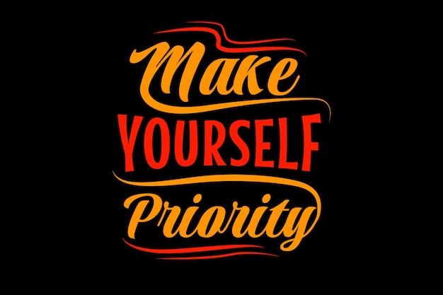 Make Yourself Priority Typography Landscape Design