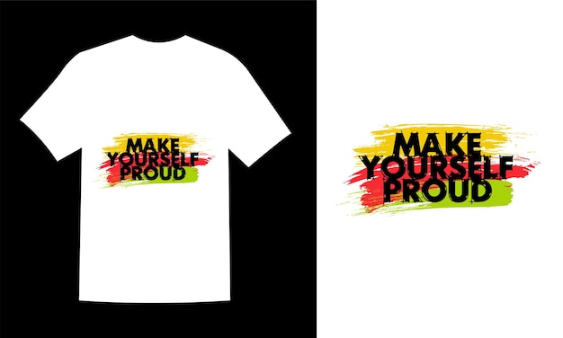 Make yourself proud motivation Watercolor lettering calligraphy tshirt design illustration