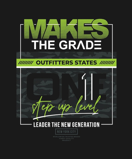 Makes the grade typography slogan abstract design vector print illustration