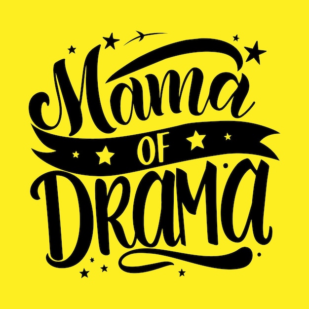 Mama of Drama lettering quote Mugs Tshirt prints design