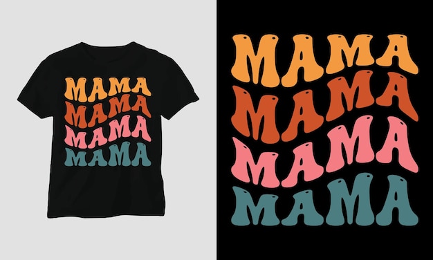 Mama - Groovy Style T-Shirt Design.