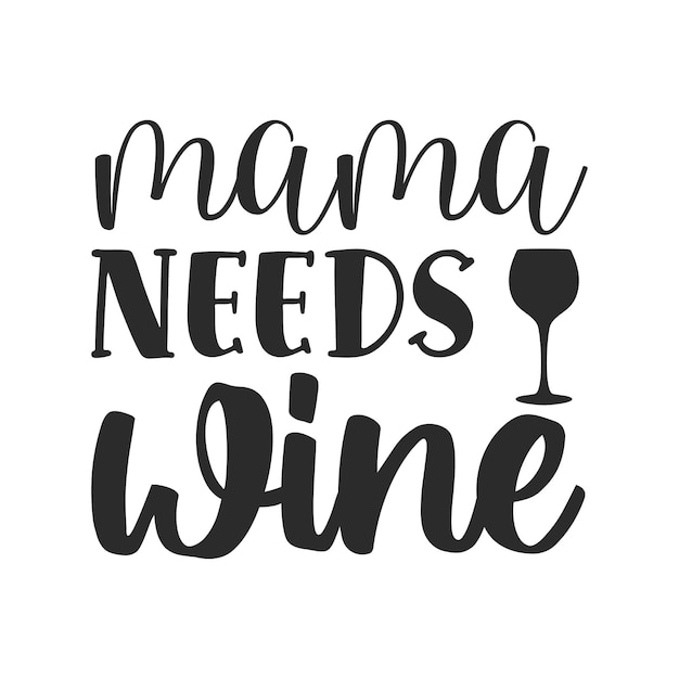 mama needs wine