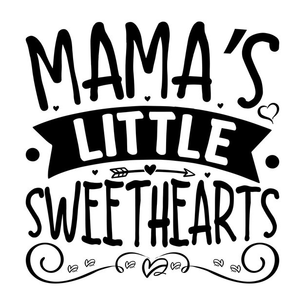 Mamas little sweethearts Lettering design for greeting banners Mouse Pads Prints Cards and Poster