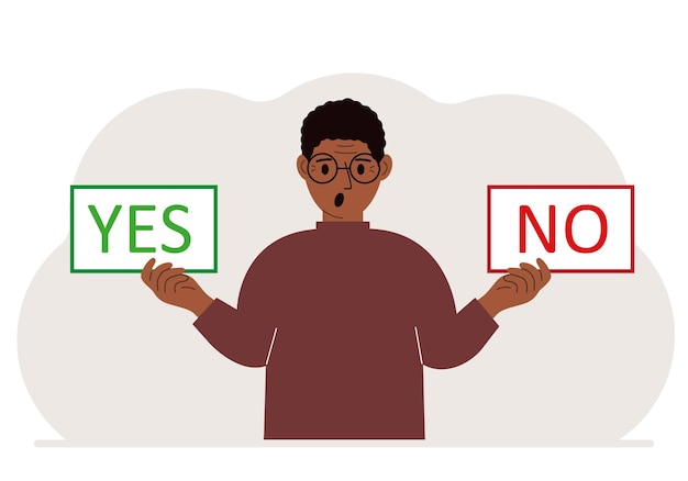 A man holds two banners Yes and No in his hands Test question Indecisive choice argument opposition choice dilemma opponent's view