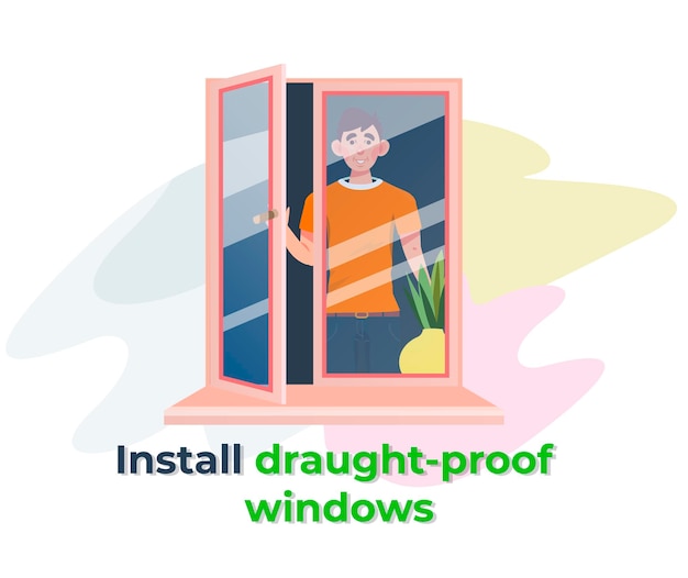 Man installed draughtproof windows to save the warmth at home Tip how to lower utility bills