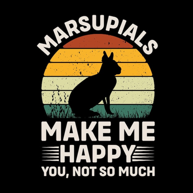 Marsupials Make Me Happy You Not So Much Retro T Shirt Design Vector