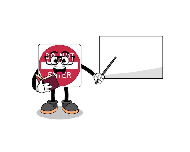 Mascot cartoon of do not enter road sign teacher