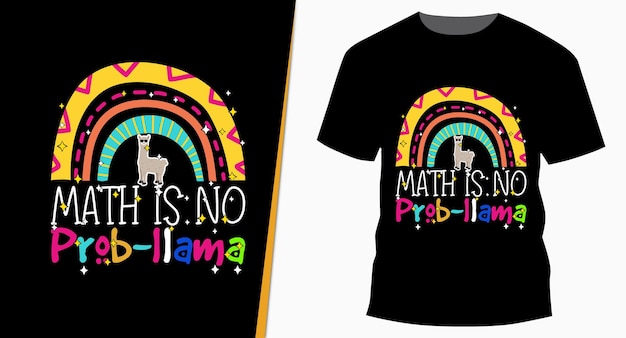 Math Is No ProbLlama Rainbow Typography Illustration T shirt Design