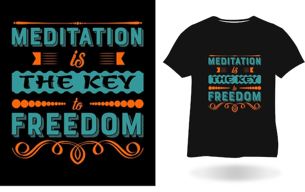 Meditation Is The Key To Freedom T shirt design