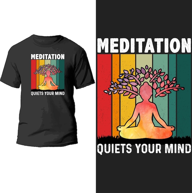 Meditation quiets your mind t shirt design