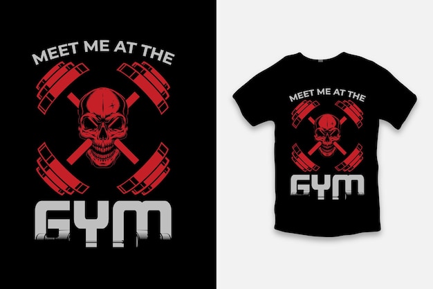 Meet me at the gym t shirt design