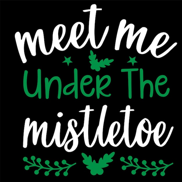 meet me Under The mistletoe