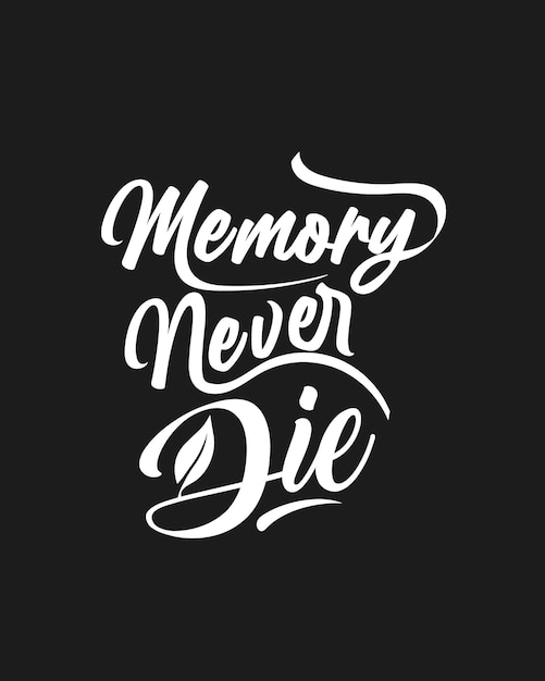 Memory never die lettering