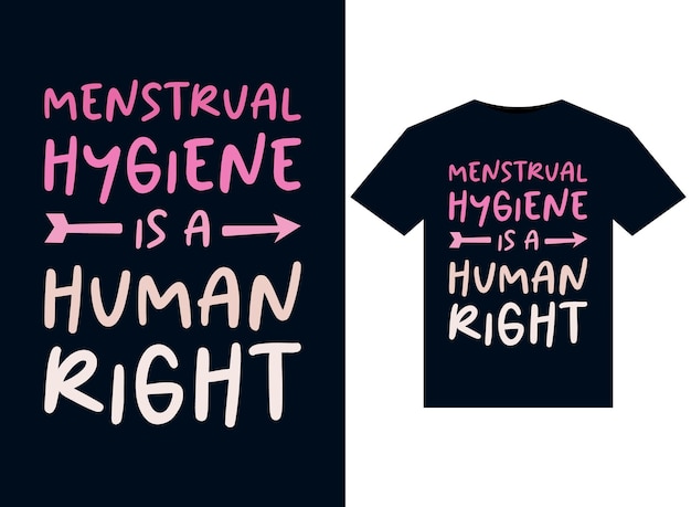 Menstrual hygiene is a human right illustrations for print-ready T-Shirts design