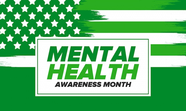 Mental Health Awareness Month Raising awareness of mental health Medical and healthcare Vector