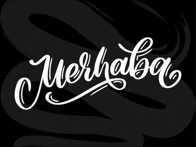 Merhaba hand drawn black vector calligraphy isolated on white background merhaba turkish word