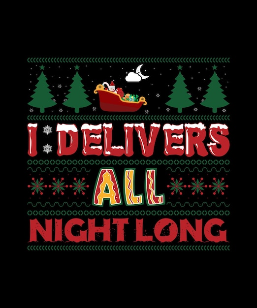 Vector merry christmas t shirt design premium vector i delivers all nightlong christmas t shirt design