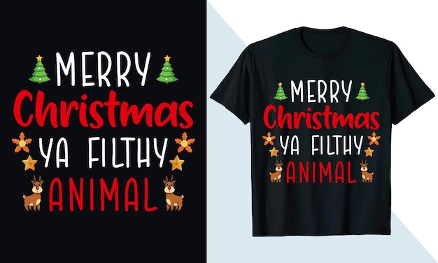 Merry Christmas Ya Filthy Animal Funny Christmas T Shirt Design Template