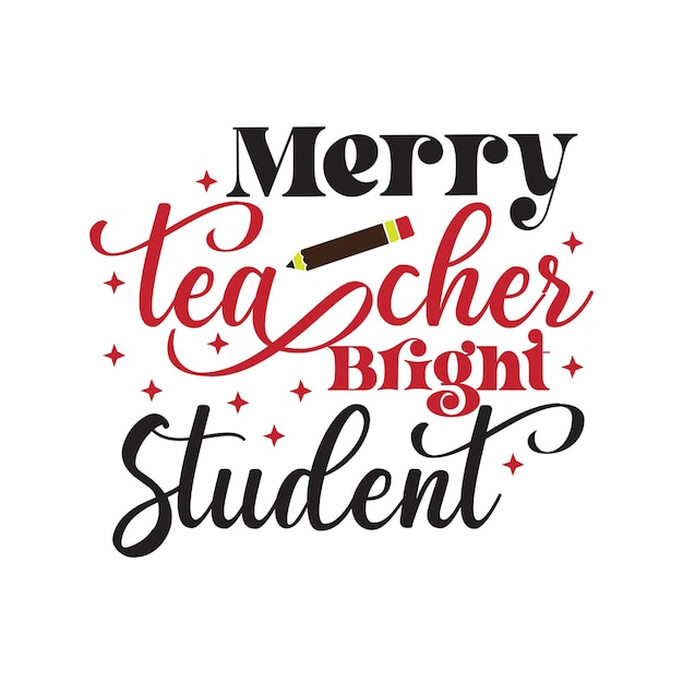 Merry Teacher Bright Student