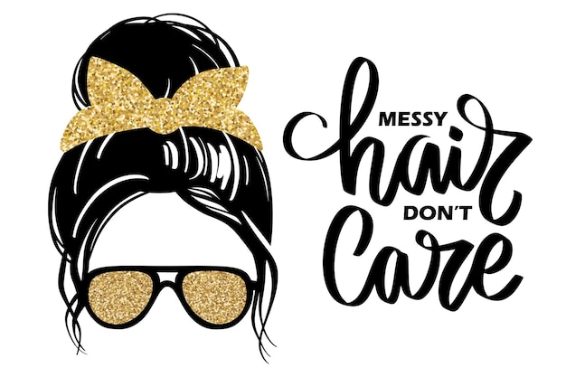 Messy hair bun, aviator glasses, bandana or headwrap with golden glitter. Vector woman silhouette. Beautiful girl drawing illustration. Female hairstyle. Messy hair, don't care quote.