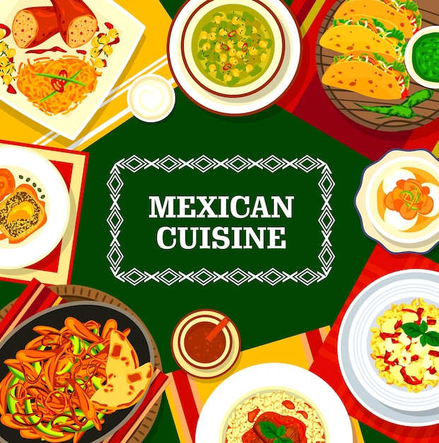 Mexican restaurant menu cover with vector frame of spice food. Vegetable meat tacos, chicken fajitas and avocado corn soup, chilli con carne, sauce and stuffed peppers, chorizo pasta, banana dessert