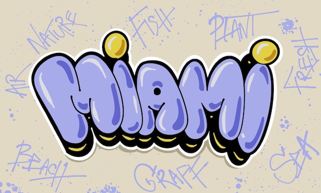 Miami Graffiti Bubble style hand drawn lettering