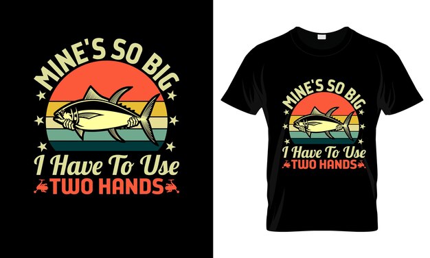 Mine's So Big I Have To Use Two Hands colorful Graphic TShirt BestSelling TShirt Design