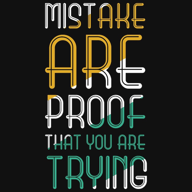 Mistake are proof tshirt design