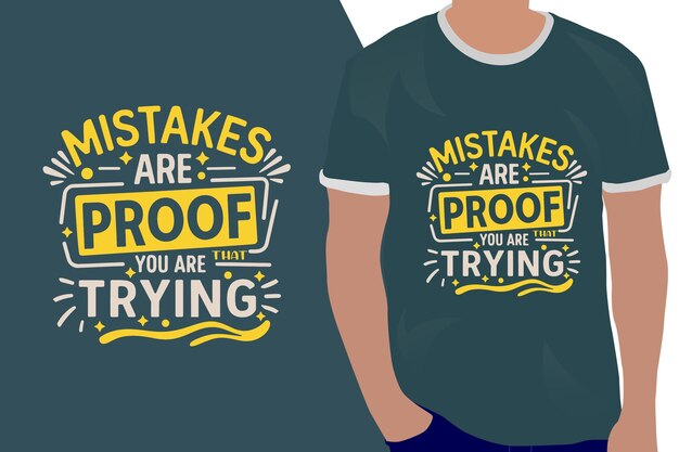 mistakes are proof that you are trying motivation quote or t shirts design